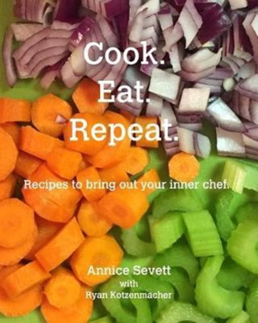 Book cover of: Cook. Eat. Repeat.. By: Annice Sevett Ryan