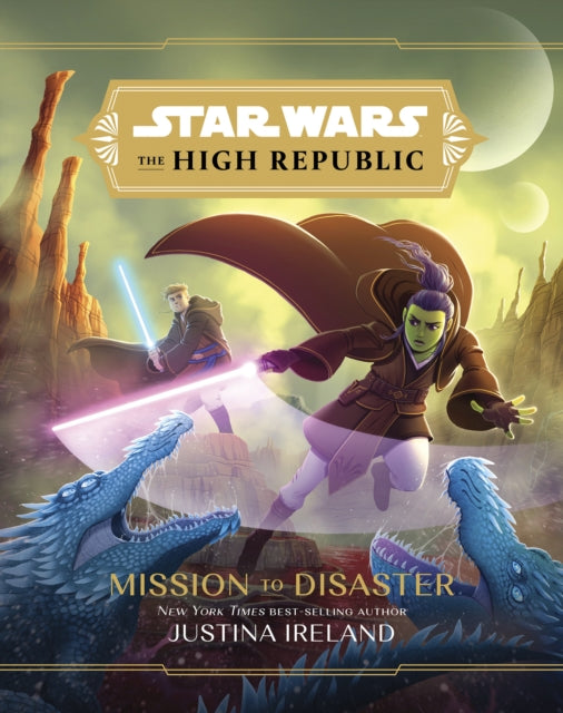 Book cover of: Star Wars The High Republic: Mission To Disaster. By: Justina Ireland