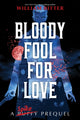 Book cover of: Bloody Fool For Love. By: William Ritter