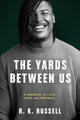 Book cover of: Yards Between Us. By: Ryan Russell