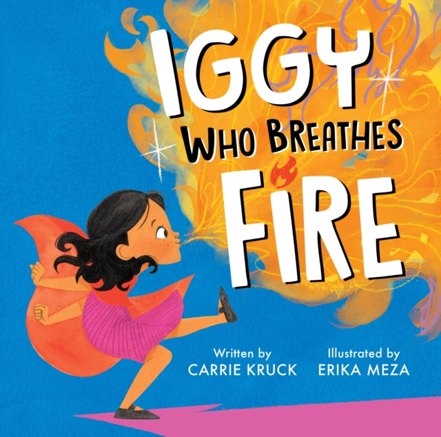 Book cover of: Iggy Who Breathes Fire. By: Carrie Kruck