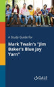 Book cover of: Study Guide for Mark Twain's "Jim Baker's Blue Jay Yarn"
