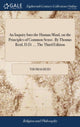 Book cover of: Inquiry Into the Human Mind, on the Principles of Common Sense. By Thomas Reid, D.D. ... The Third Edition. By: Thomas Reid