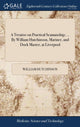 Book cover of: Treatise on Practical Seamanship; ... By William Hutchinson, Mariner, and Dock Master, at Liverpool. By: William Hutchinson