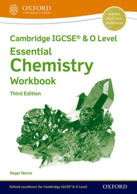 Book cover of: Cambridge IGCSE® & O Level Essential Chemistry: Workbook Third Edition. By: Lawrie Ryan