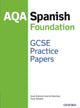 Book cover of: AQA GCSE Spanish Foundation Practice Papers (2016 specification). By: Tony Weston
