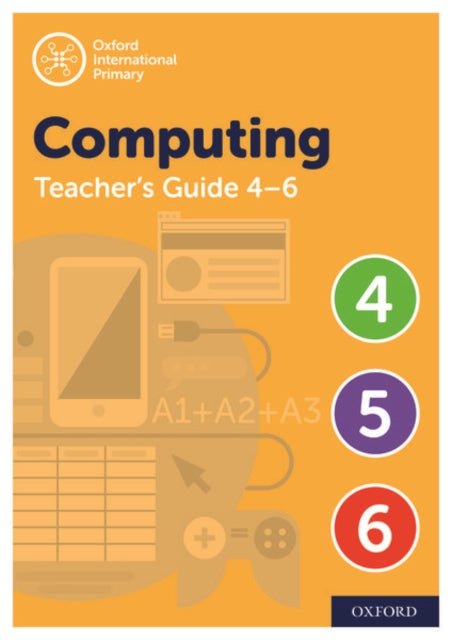 Book cover of: Oxford International Computing: Oxford International Computing Teacher Guide (Levels 4-6)