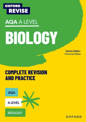 Oxford Revise: AQA A Level Biology Complete Revision and Practice