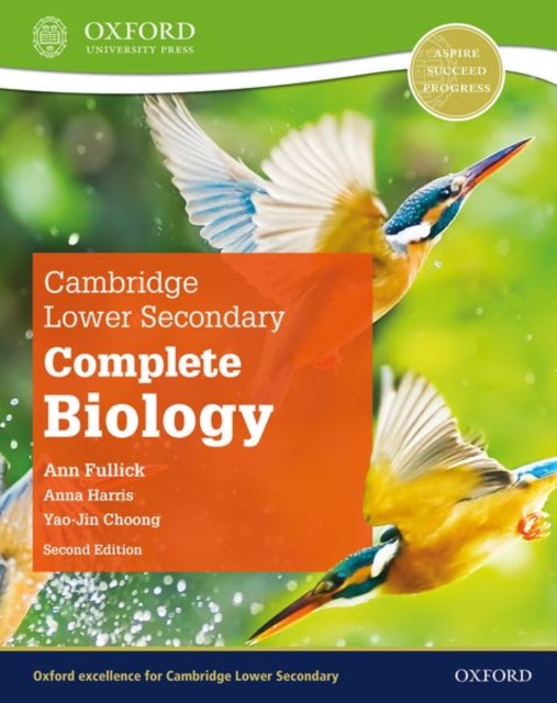 Book cover of: Cambridge Lower Secondary Complete Biology: Student Book (Second Edition). By: Ann Fullick