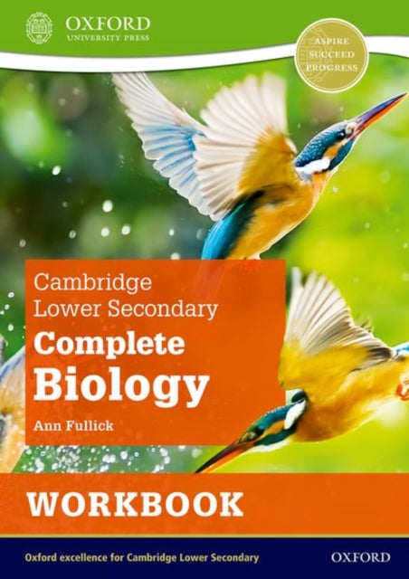 Book cover of: Cambridge Lower Secondary Complete Biology: Workbook (Second Edition). By: Ann Fullick