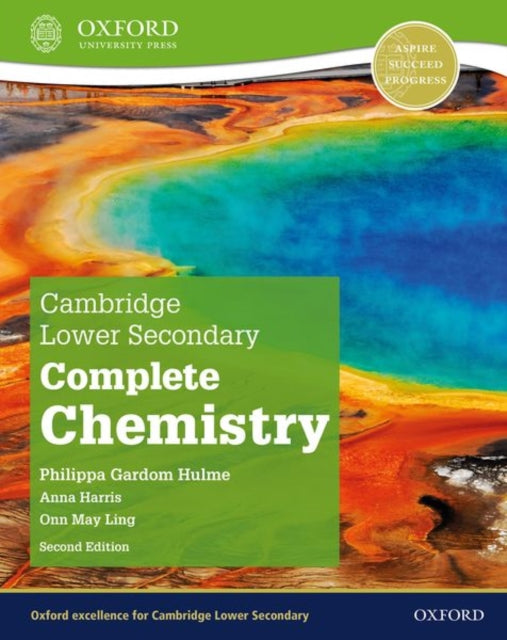 Book cover of: Cambridge Lower Secondary Complete Chemistry: Student Book (Second Edition). By: Philippa Gardom Hulme