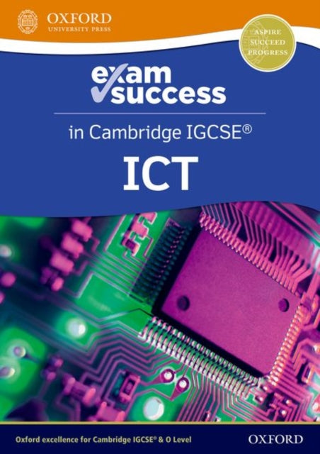 Book cover of: Cambridge IGCSE ICT: Exam Success Guide (Third Edition). By: Michael Gatens