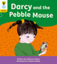 Book cover of: Oxford Reading Tree: Floppy's Phonics Decoding Practice: Oxford Level 5: Darcy and the Pebble Mouse. By: Catherine Baker