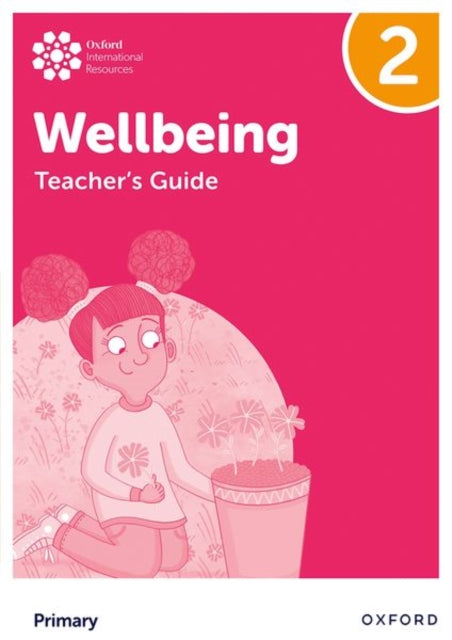 Book cover of: Oxford International Wellbeing: Teacher's Guide 2. By: Adrian Bethune
