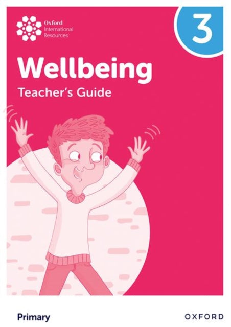 Book cover of: Oxford International Wellbeing: Teacher's Guide 3. By: Adrian Bethune