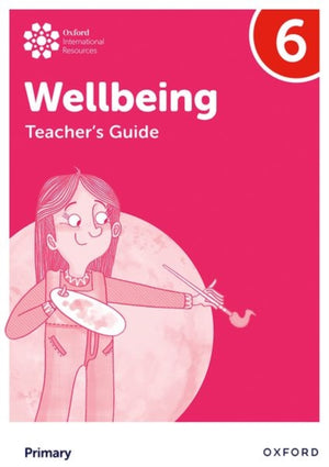 Oxford International Wellbeing: Teacher's Guide 6