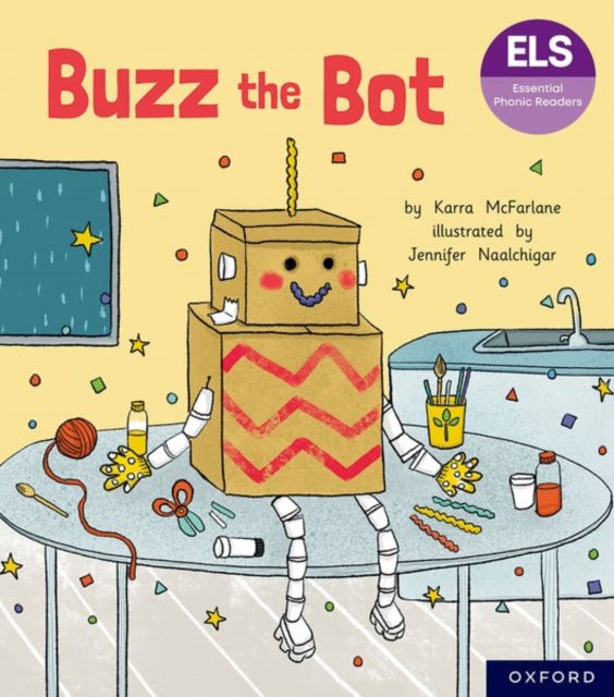 Book cover of: Essential Letters and Sounds: Essential Phonic Readers: Oxford Reading Level 2: Buzz the Bot. By: Karra McFarlane