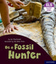 Book cover of: Essential Letters and Sounds: Essential Phonic Readers: Oxford Reading Level 6: Be a Fossil Hunter. By: Ian MacDonald