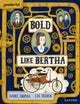 Book cover of: Readerful Books for Sharing: Year 4/Primary 5: Bold Like Bertha