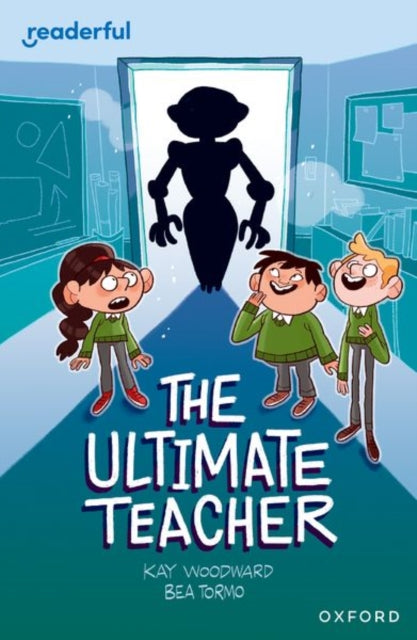 Book cover of: Readerful Independent Library: Oxford Reading Level 10: The Ultimate Teacher. By: Kay Woodward
