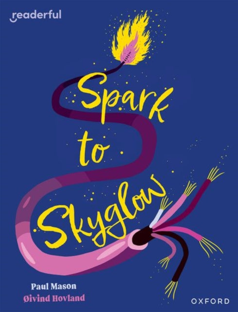 Book cover of: Readerful Independent Library: Oxford Reading Level 17: Spark to Skyglow. By: Paul Mason