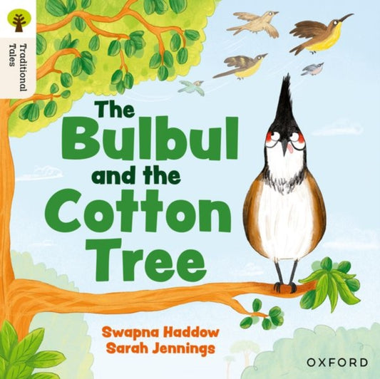Book cover of: Oxford Reading Tree Traditional Tales: Level 5: The Bulbul and the Cotton Tree. By: Sarah Jennings