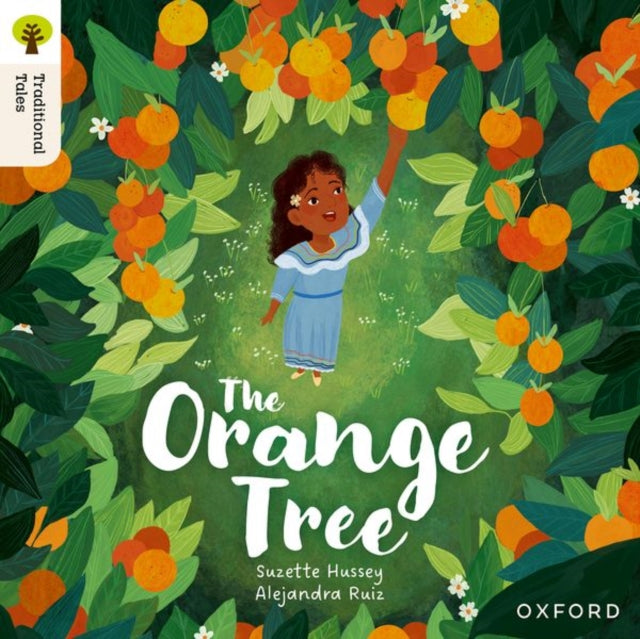 Oxford Reading Tree Traditional Tales: Level 8: The Orange Tree 9781382046725 Alejandra Ruiz