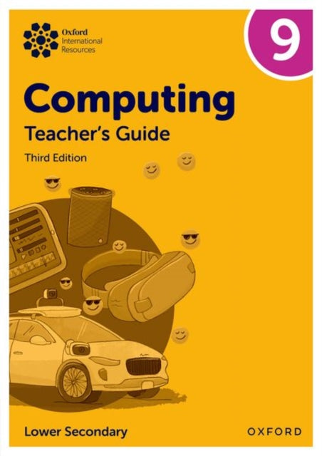 Oxford International Lower Secondary Computing: Teacher's Guide 9