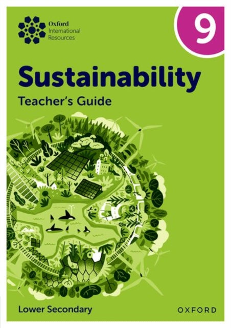 Oxford International Sustainability: Teacher's Guide 9 (Lower Secondary) 9781382047531 Rebecca Tudor