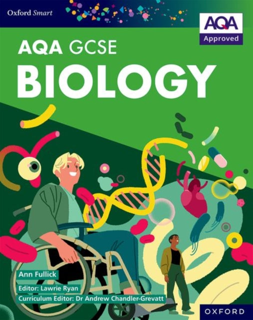 Book cover of: Oxford Smart AQA GCSE Sciences: Biology Student Book. By: Ann Fullick
