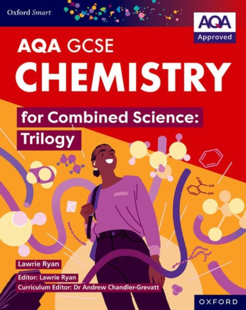 Book cover of: Oxford Smart AQA GCSE Sciences: Chemistry for Combined Science (Trilogy) Student Book. By: Andrew Chandler-Grevatt
