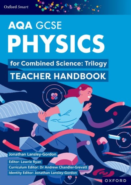 Book cover of: Oxford Smart AQA GCSE Sciences: Physics for Combined Science (Trilogy) Teacher Handbook. By: Andrew Chandler-Grevatt
