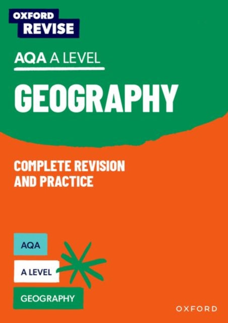Oxford Revise: AQA A Level Geography Complete Revision and Practice