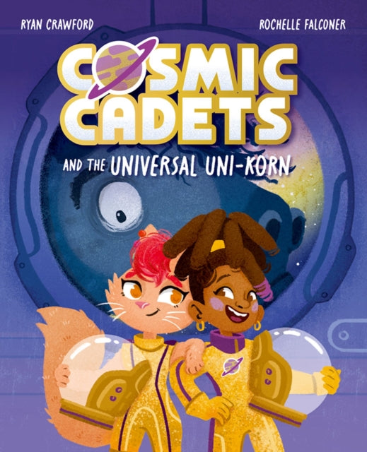 Cosmic Cadets and the Universal Uni-korn 9781382054348 CRAWFORD, RYAN