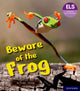 Book cover of: Essential Letters and Sounds: Essential Phonic Readers: Oxford Reading Level 6: Beware of the Frog. By: Isabel Thomas