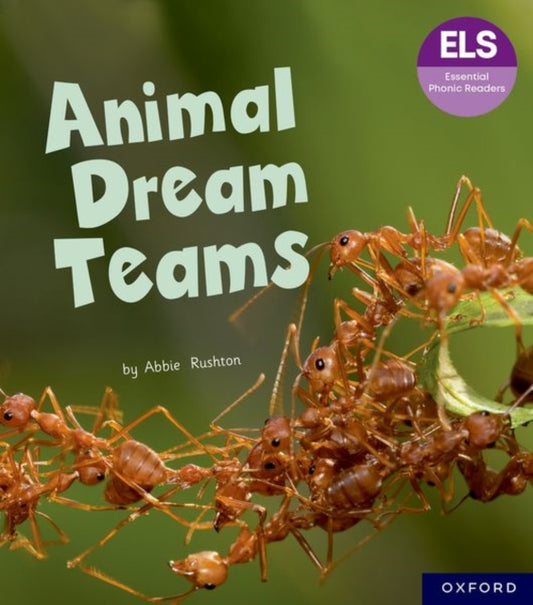 Book cover of: Essential Letters and Sounds: Essential Phonic Readers: Oxford Reading Level 6: Animal Dream Teams. By: Abbie Rushton