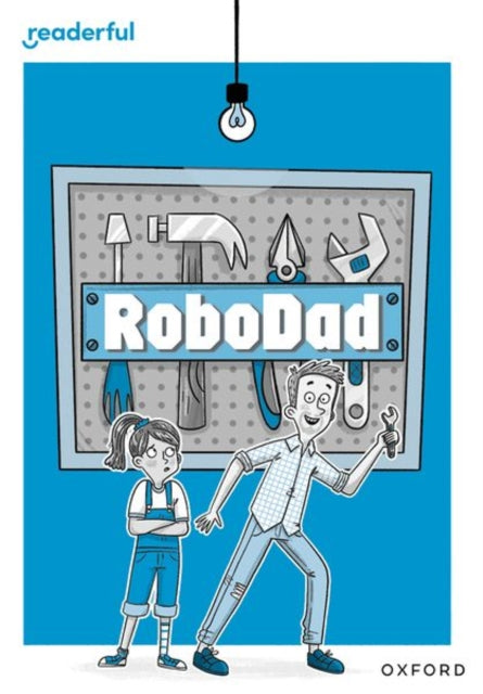 Book cover of: Readerful Rise: Oxford Reading Level 10: RoboDad