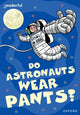 Book cover of: Readerful Rise: Oxford Reading Level 8: Do Astronauts Wear Pants?