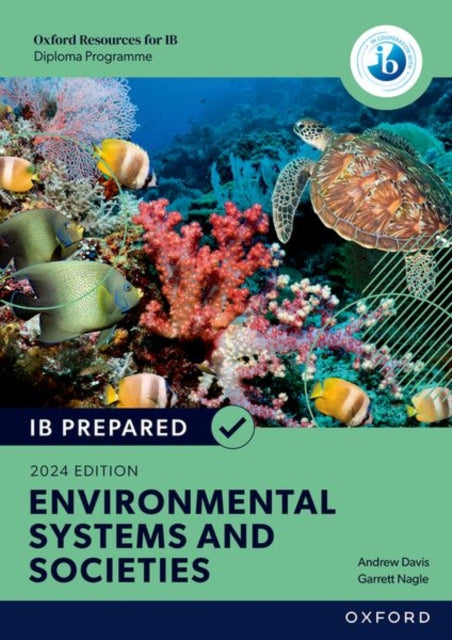 Book cover of: Oxford Resources for IB Diploma Programme: IB Prepared Environmental Systems and Societies 2024 Edition (Print & Digital Book)