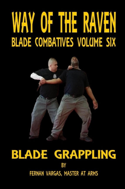 Book cover of: Way of the Raven Blade Combative Volume Six. By: Fernan Vargas