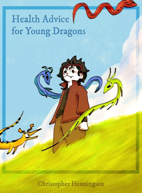 Book cover of: Health Advice for Young Dragons. By: Christopher Henningsen
