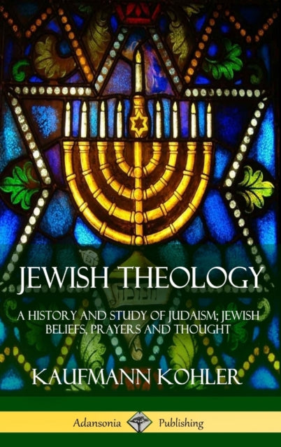 Book cover of: Jewish Theology. By: Kaufmann Kohler