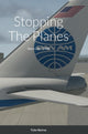 Book cover of: Stopping The Planes. By: Tyler Barrus