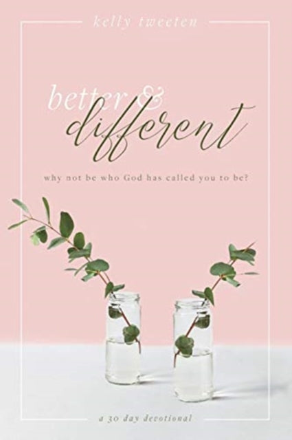 Book cover of: Better and Different. By: Kelly Tweeten