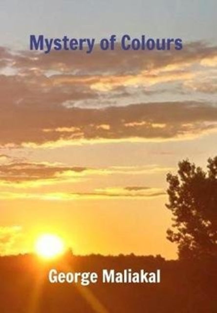 Book cover of: Mystery of Colours. By: George Maliakal