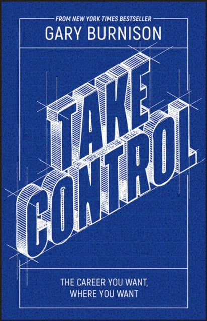 Book cover of: Take Control. By: Gary Burnison