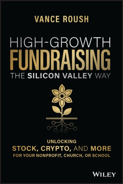 Book cover of: High-Growth Fundraising the Silicon Valley Way. By: Vance Roush