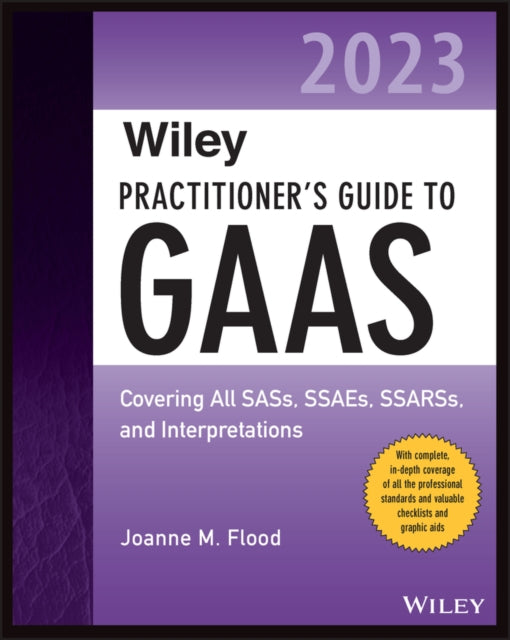 Book cover of: Wiley Practitioner's Guide to GAAS 2023. By: Joanne M. Flood