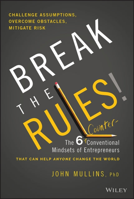 Book cover of: Break the Rules!. By: John Mullins
