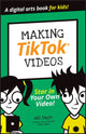 Book cover of: Making TikTok Videos. By: EAGLE, WILL